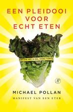 Een pleidooi voor echt eten | 9789029573085 | Michael Pollan, Zo goed als nieuw, Michael Pollan