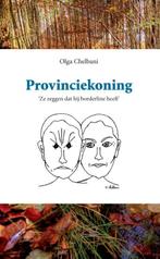 Provinciekoning 9789491014178 Olga Chelbani, Verzenden, Gelezen, Olga Chelbani