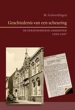 Geschiedenis van een scheuring 9789033127908, Verzenden, Zo goed als nieuw, Dr. M. Golverdingen