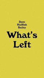 Dave Hullfish Bailey - Whats Left 9781933128368, Boeken, Verzenden, Zo goed als nieuw, Emily Pethick