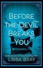 Before the devil breaks you / The diviners / 3 9781907410444, Verzenden, Zo goed als nieuw, Libba Bray
