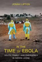 9781501778100 In the Time of Ebola Jonah Lipton, Verzenden, Nieuw, Jonah Lipton
