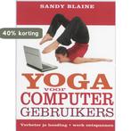 Yoga voor computergebruikers 9789020203714 Sandy Blaine, Boeken, Verzenden, Gelezen, Sandy Blaine