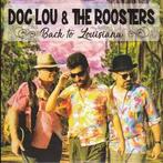 cd - Doc Lou &amp; The Roosters - Back To Louisiana, Cd's en Dvd's, Verzenden, Zo goed als nieuw