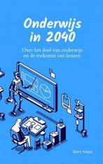 9789465019420 Onderwijs in 2040 Bert Maes, Boeken, Verzenden, Nieuw, Bert Maes