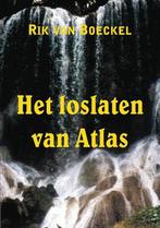 Het loslaten van Atlas 9789463456425 Rik van Boeckel, Verzenden, Zo goed als nieuw, Rik van Boeckel