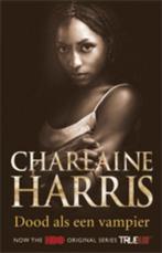Dood als een vampier / True blood / 5 9789024536887, Boeken, Verzenden, Zo goed als nieuw, Charlaine Harris
