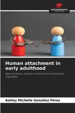 9786209453434 Human attachment in early adulthood, Boeken, Verzenden, Nieuw, Ashley Michelle Gonzalez Perez