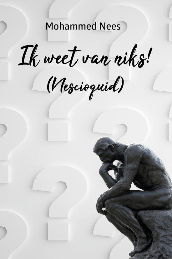 Ik weet van niks! 9789493293670 Mohammed Nees, Boeken, Overige Boeken, Zo goed als nieuw, Verzenden