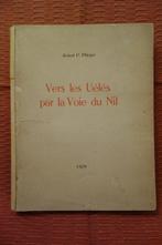 Robert P. Pflieger - Vers les Uélés par la Voie du Nil -