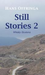 Whisky Etcetera / Still Stories / 2 9789078668565, Boeken, Verzenden, Gelezen, Hans Offringa