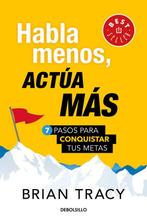 9786073183642 Habla Menos, Actua Mas: 7 Pasos Para Conqui..., Verzenden, Nieuw, Brian Tracy