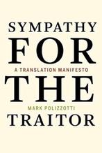 Sympathy for the Traitor – A Translation Manifesto, Verzenden, Gelezen, Mark Polizzotti