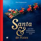 Over hoe de Kerstman de Kerstman werd / Santa & de Pixies, Boeken, Verzenden, Gelezen, Thaïs Vanderheyden