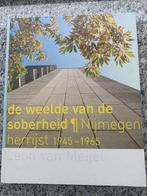 De weelde van de soberheid. Nijmegen herrijst 1945-1965, Gelezen, Leon van Meijel, 20e eeuw of later, Verzenden