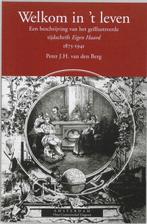 Boek Welkom in t leven 9789075727609, Boeken, Verzenden, Zo goed als nieuw