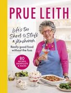9780711292505 Lifes Too Short to Stuff a Mushroom, Boeken, Verzenden, Nieuw, Prue Leith