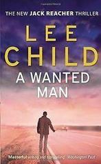 A Wanted Man (Jack Reacher 17) von Child, Lee  Book, Gelezen, Verzenden