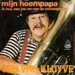 vinyl single 7 inch - Ton van Kluyve - Mijn Hoempapa, Verzenden, Zo goed als nieuw
