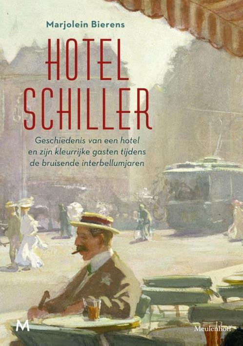 Hotel Schiller 9789029093446 Marjolein Bierens, Boeken, Geschiedenis | Wereld, Zo goed als nieuw, Verzenden