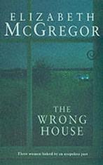 The Wrong House 9780330372114 Elizabeth Mcgregor, Gelezen, Elizabeth Mcgregor, Verzenden