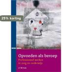 Opvoeden als beroep 9789059316720 J.F.W. Kok, Boeken, Verzenden, Gelezen, J.F.W. Kok