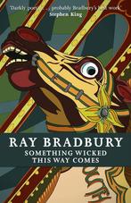 Something Wicked This Way Comes 9781473212046 Ray Bradbury, Boeken, Verzenden, Zo goed als nieuw, Ray Bradbury