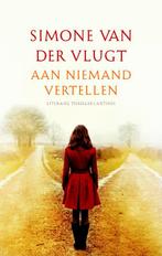 Aan niemand vertellen 9789041421470 Simone van der Vlugt, Boeken, Verzenden, Gelezen, Simone van der Vlugt