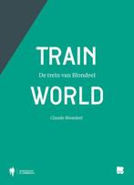 Train world 9789089315656 Claude Blondeel, Verzenden, Gelezen, Claude Blondeel