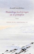 9789083174402 Waarachtige beschrijvingen uit de permafrost, Verzenden, Zo goed als nieuw, Donald Niedekker