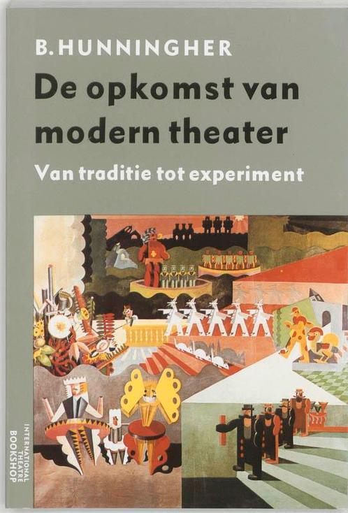 De opkomst van modern theater 9789064030345 B. Hunningher, Boeken, Overige Boeken, Gelezen, Verzenden
