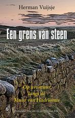 Een grens van steen 9789079399789 Herman Vuijsje, Boeken, Verzenden, Zo goed als nieuw, Herman Vuijsje