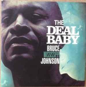 cd - Bruce Mississippi Johnson - The Deal Baby