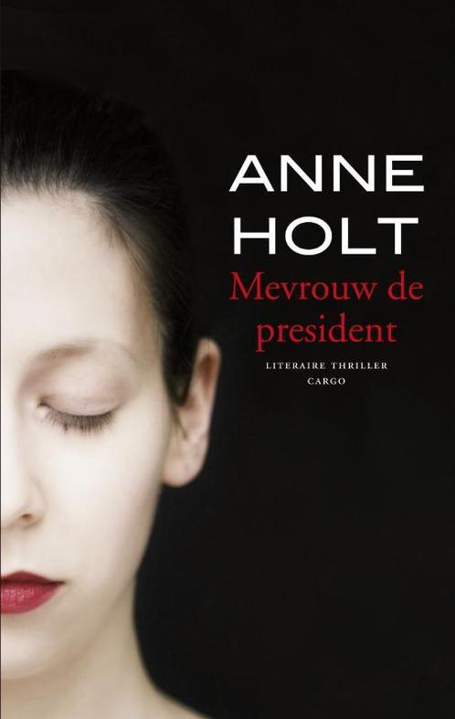 Mevrouw de president 9789023440826 Anne Holt, Boeken, Thrillers, Gelezen, Verzenden