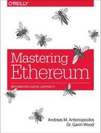 9781491971949 Mastering Ethereum | Tweedehands, Verzenden, Zo goed als nieuw, Andreas Antonopoulos