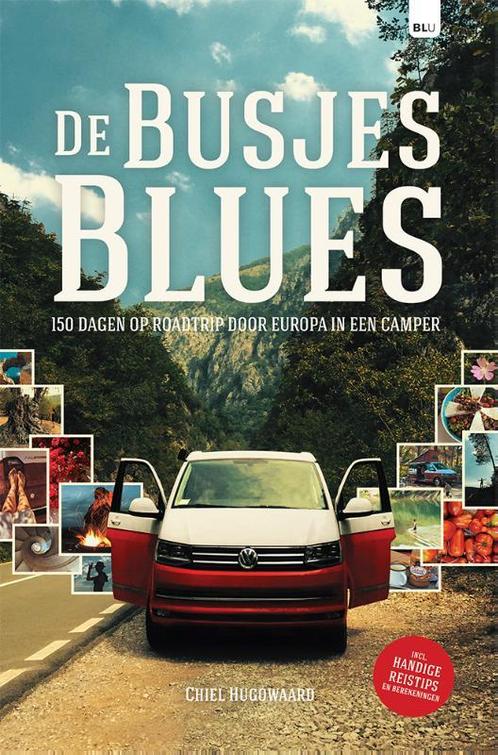 De Busjesblues 9789082955033 Chiel Hugowaard, Boeken, Reisverhalen, Gelezen, Verzenden