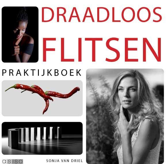 Praktijkboek draadloos flitsen 9789081533195 Sonja Van Driel, Boeken, Hobby en Vrije tijd, Gelezen, Verzenden