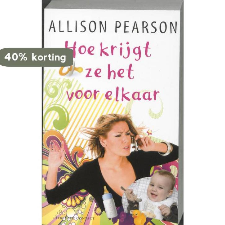 Hoe krijgt ze het voor elkaar 9789025432720 Allison Pearson, Boeken, Romans, Gelezen, Verzenden
