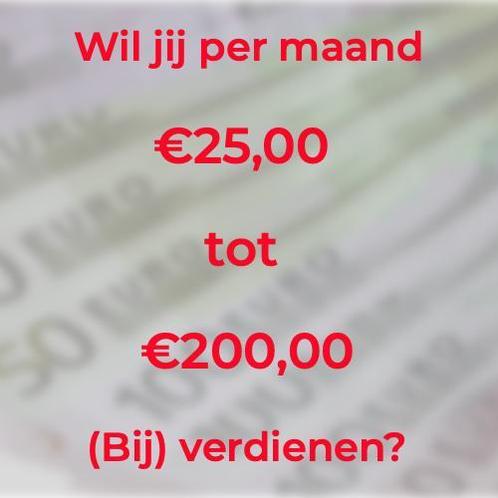 Per maand €25,00 tot €200,00 Cash of op je Bank!, Vacatures, Vacatures | Overige Vacatures, Geschikt als bijbaan, Variabele uren