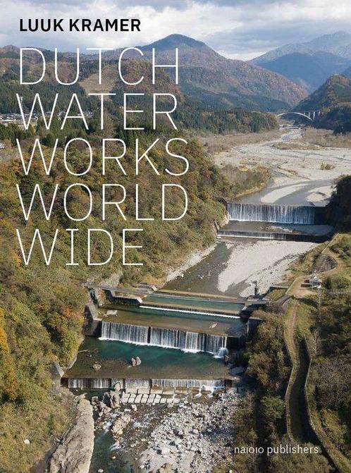 Dutch Waterworks World Wide 9789462088467 Luuk Kramer, Boeken, Taal | Engels, Gelezen, Verzenden