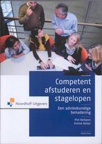 Competent afstuderen en stagelopen 9789001775636, Boeken, Verzenden, Zo goed als nieuw