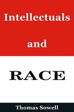 9780465058723 Intellectuals And Race Thomas Sowell, Verzenden, Nieuw, Thomas Sowell