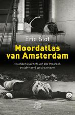 Moordatlas van Amsterdam 9789491567674 Eric Slot, Gelezen, Eric Slot, Verzenden