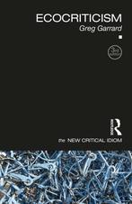 9781032004020 The New Critical Idiom- Ecocriticism, Boeken, Studieboeken en Cursussen, Verzenden, Nieuw, Greg Garrard