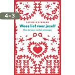 Wees lief voor jezelf 9789025901004 Patricia Spadaro, Boeken, Verzenden, Gelezen, Patricia Spadaro