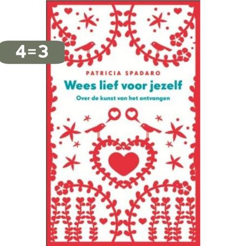 Wees lief voor jezelf 9789025901004 Patricia Spadaro, Boeken, Esoterie en Spiritualiteit, Gelezen, Verzenden