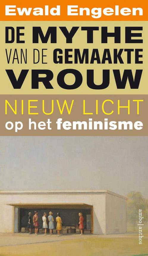 De mythe van de gemaakte vrouw 9789026335457 Ewald Engelen, Boeken, Filosofie, Gelezen, Verzenden