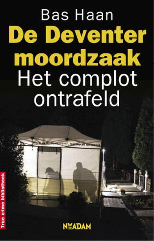 Deventer moordzaak / True Crime 9789046805046 B. Haan, Boeken, Thrillers, Gelezen, Verzenden