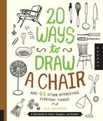20 Ways to Draw a Chair and 44 Other Interesting Everyday, Boeken, Verzenden, Gelezen, Lisa Solomon