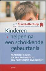 Kinderen helpen na een schokkende gebeurtenis 9789020952605, Verzenden, Gelezen, Kinderwerking Slachtofferhulp